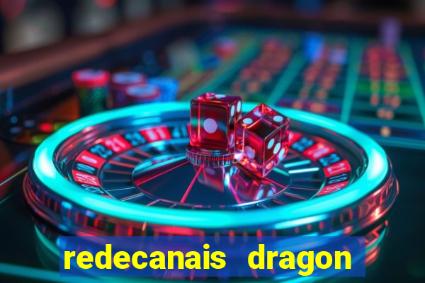 redecanais dragon ball z